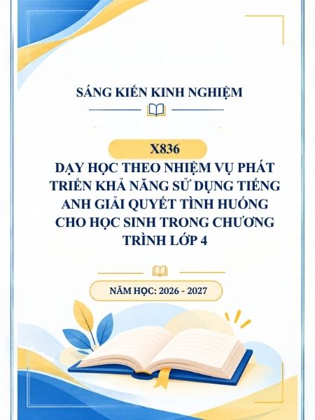 Dạy học theo nhiệm vụ phát triển khả năng sử dụng tiếng Anh giải quyết tình huống cho học sinh trong chương trình lớp 4