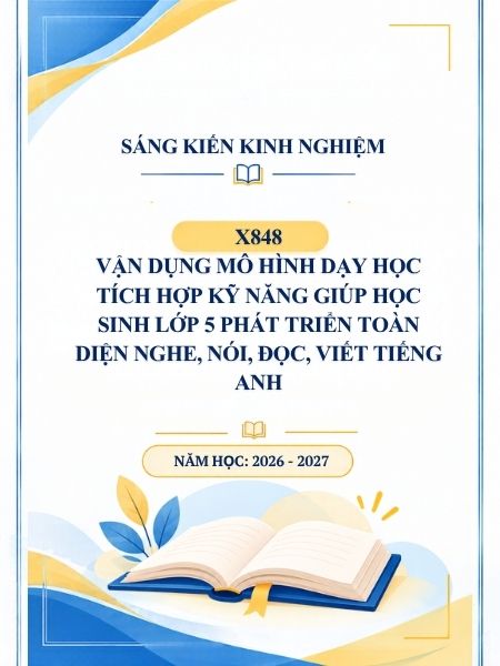 Vận dụng mô hình dạy học tích hợp kỹ năng giúp học sinh lớp 5 phát triển toàn diện nghe, nói, đọc, viết Tiếng Anh