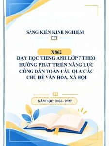 Dạy học tiếng Anh lớp 7 theo hướng phát triển năng lực công dân toàn cầu qua các chủ đề văn hóa, xã hội