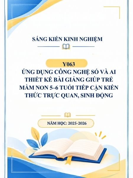 Ứng dụng công nghệ số và AI thiết kế bài giảng giúp trẻ mầm non 5–6 tuổi tiếp cận kiến thức trực quan, sinh động