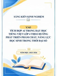 Tích hợp AI trong dạy học Tiếng Việt lớp 4 theo hướng phát triển phẩm chất, năng lực học sinh trong thời đại số