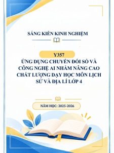 Ứng dụng chuyển đối số và công nghệ AI nhằm nâng cao chất lượng dạy học môn Lịch sử và Địa lí lớp 4