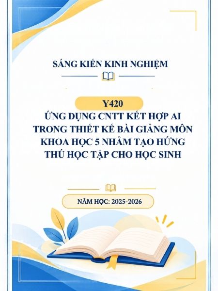 Ứng dụng CNTT kết hợp AI trong thiết kế bài giảng môn Khoa học 5 nhằm tạo hứng thú học tập cho học sinh