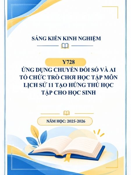Ứng dụng chuyển đổi số và AI tổ chức trò chơi học tập môn Lịch sử 11 tạo hứng thú học tập cho học sinh